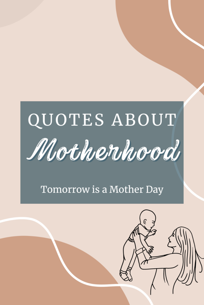 Quotes about Motherhood Pin