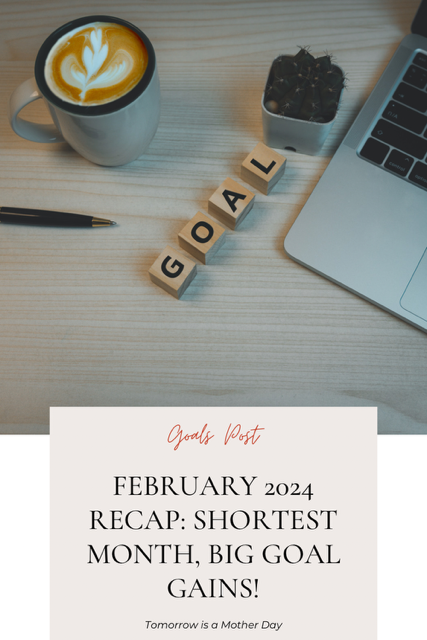 February 2024 Goals Recap