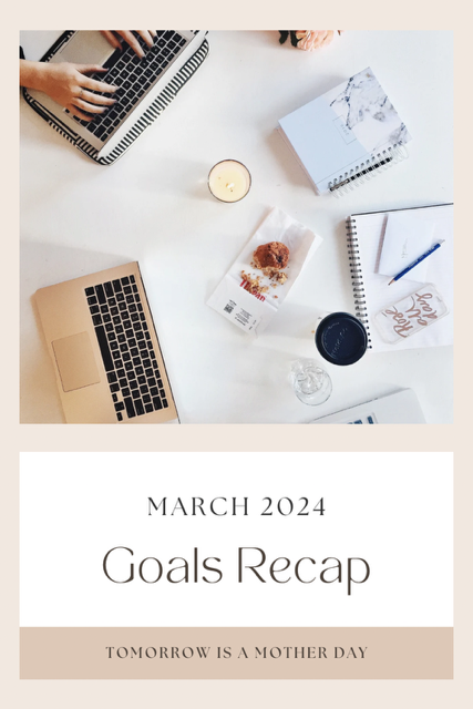 March 2024 Goals Recap