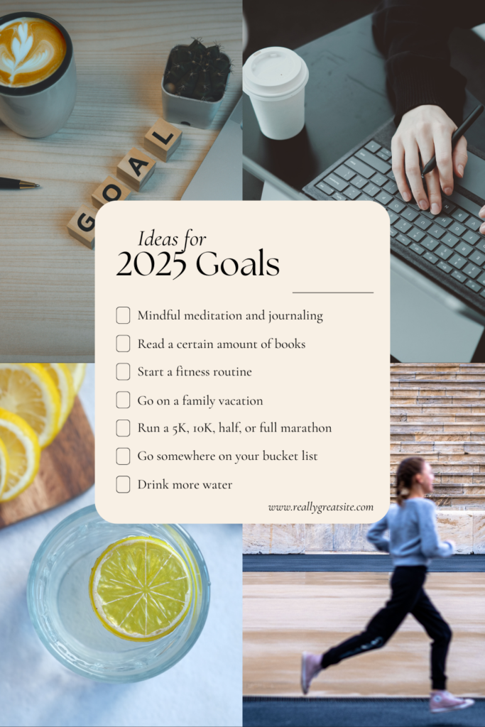 Ideas for 2025 Goals