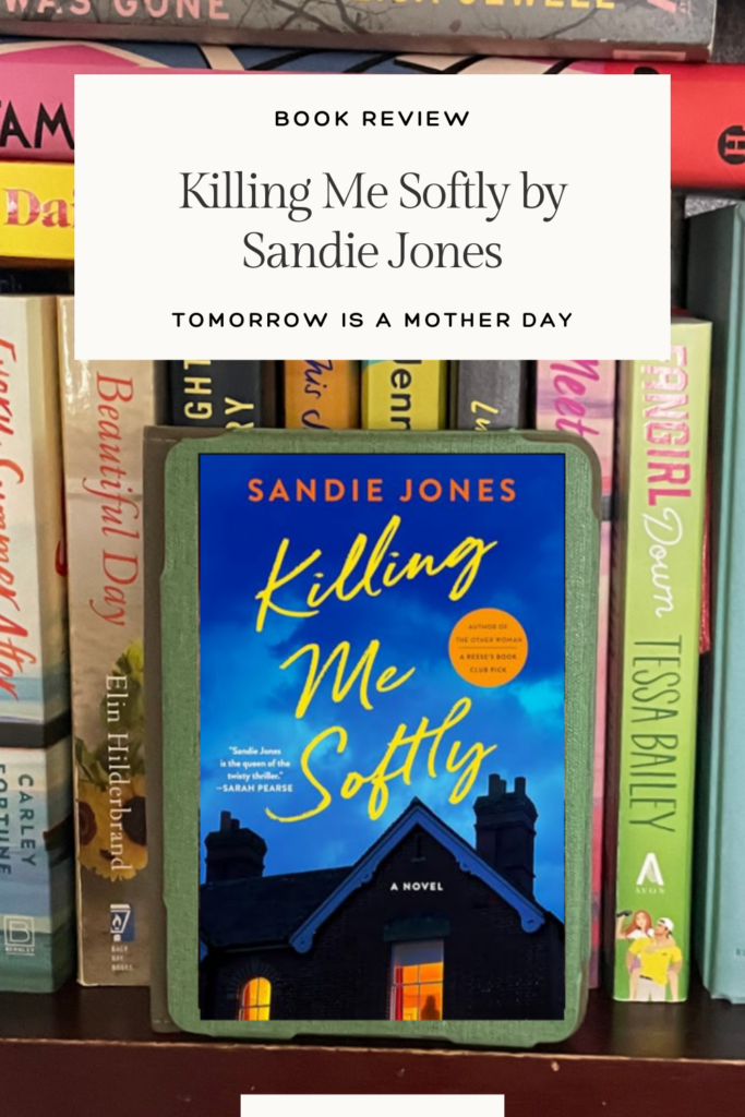 Killing Me Softly by Sandie Jones NetGalley Book Review