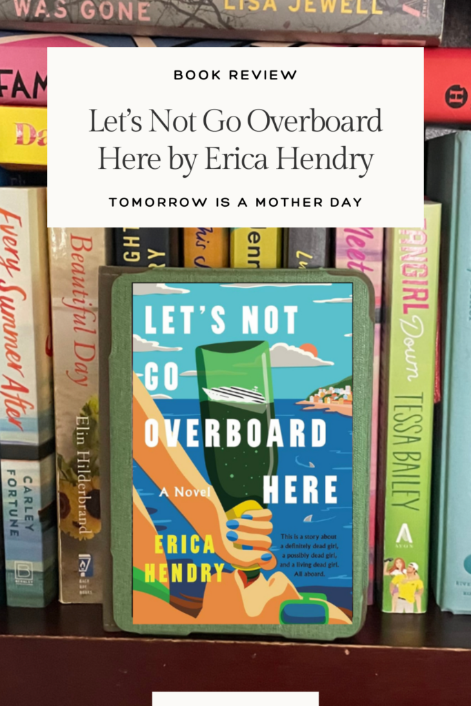 Let’s Not Go Overboard Here by Erica Hendry Review