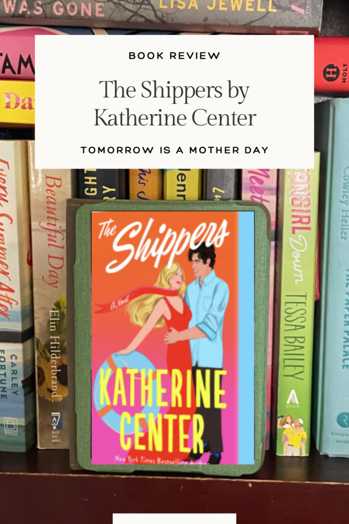 The Shippers by Katherine Center Book Review
