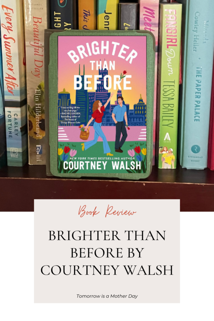 Brighter Than Before by Courtney Walsh Book Review