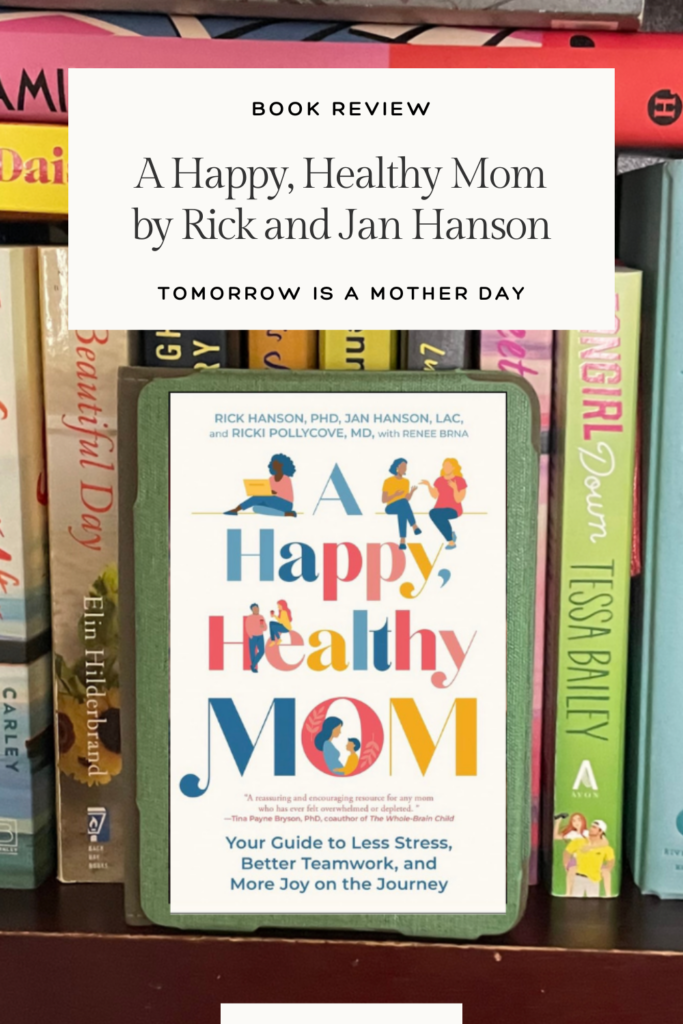 A Happy, Healthy Mom: Your Guide to Less Stress, Better Teamwork, and More Joy on the Journey Book Review