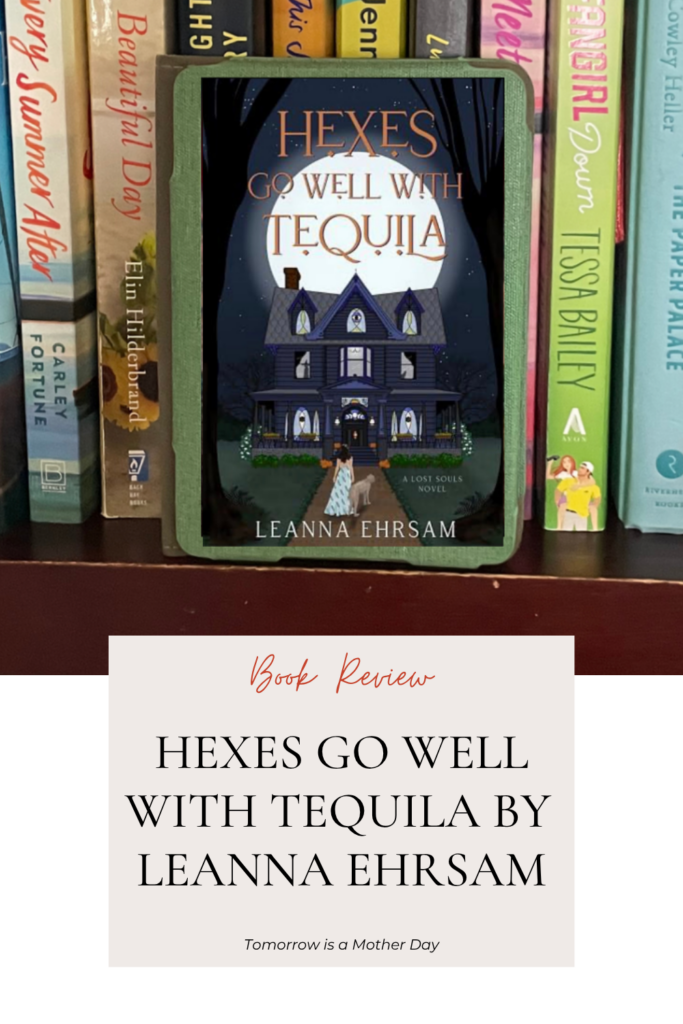 Hexes Go Well with Tequila by Leanna Ehrsam Book Review